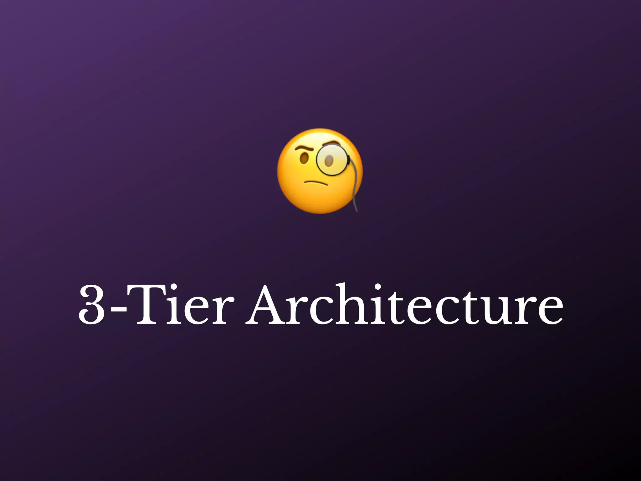 🧐
3-Tier Architecture
 