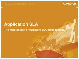 Application SLA  The missing part of complete SLA management? 