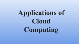 PPT Applications of Cloud Computing.pptx