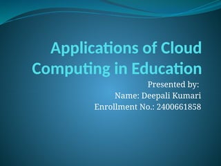 Applications of Cloud Computing in Education.pptx