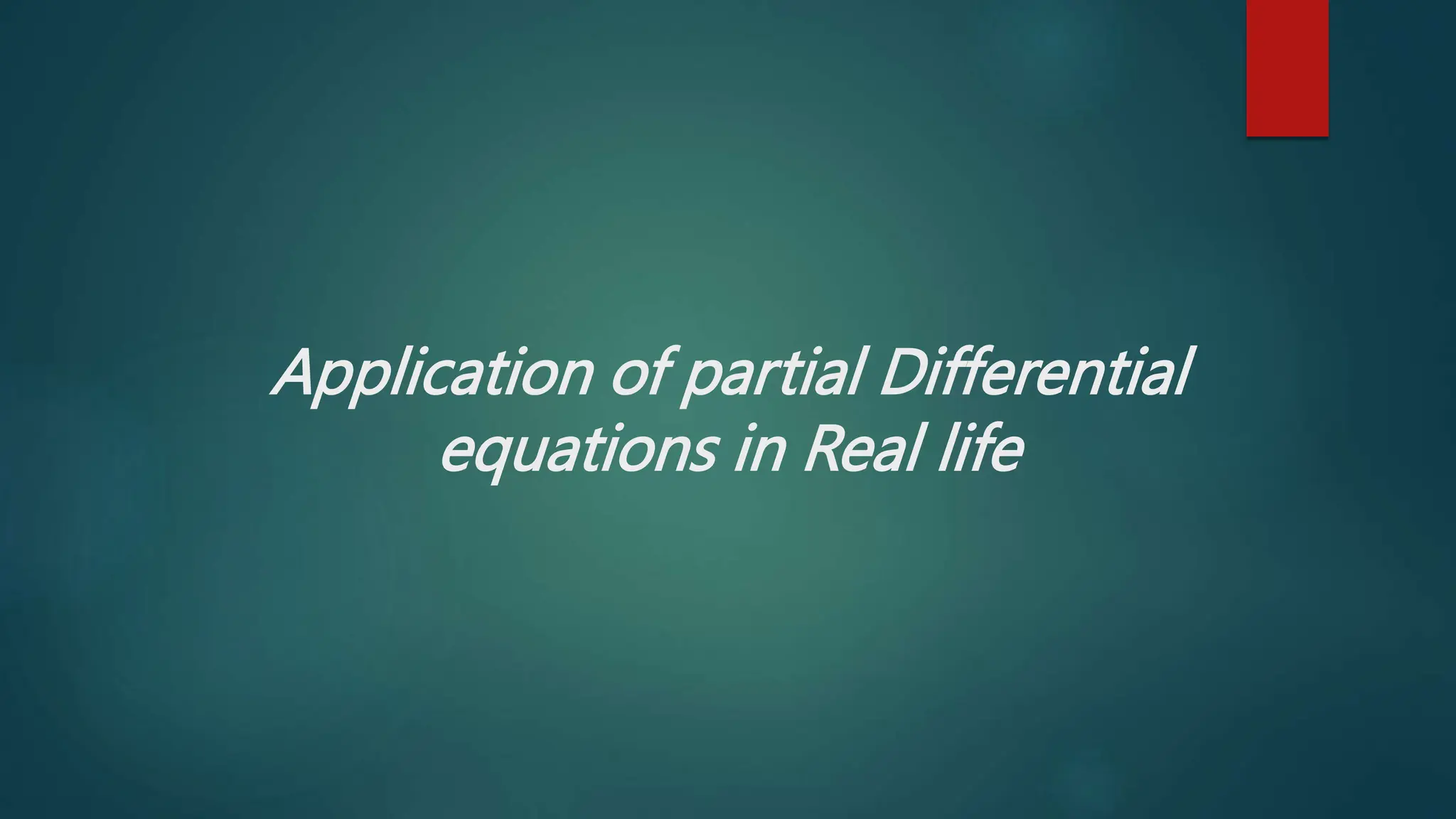 Applications of Differential partial equation in daily life (1).pptx
