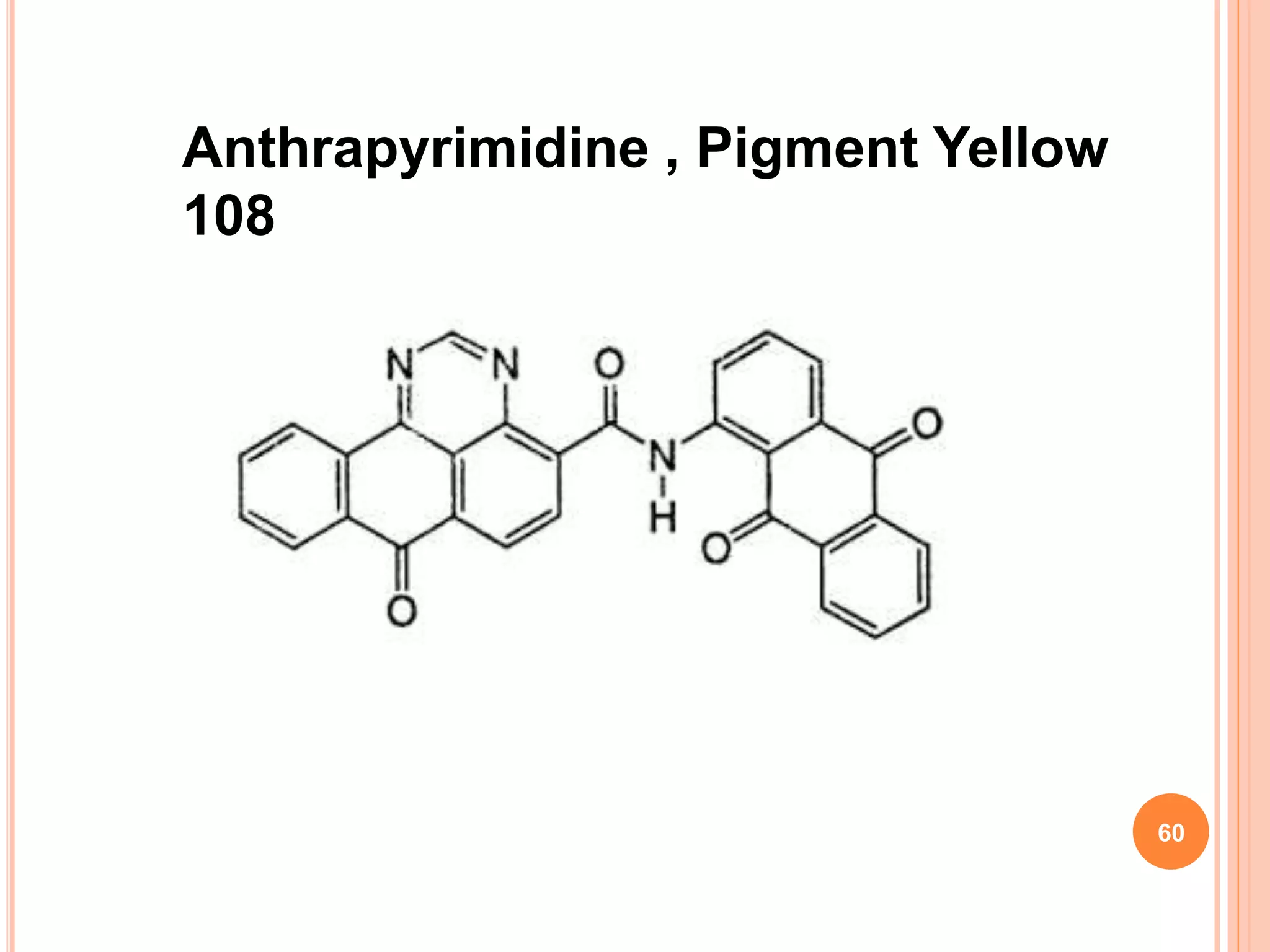 Anthrapyrimidine , Pigment Yellow
108
60
 