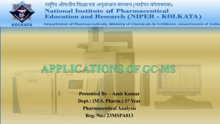Presented By – Amit Kumar
Dept.: (M.S. Pharm.) 1st Year
Pharmaceutical Analysis
Reg. No.: 23MSPA013
 