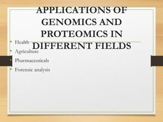 Applications of genomics and proteomics ppt | PPTX