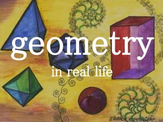 geometry
in real life
 