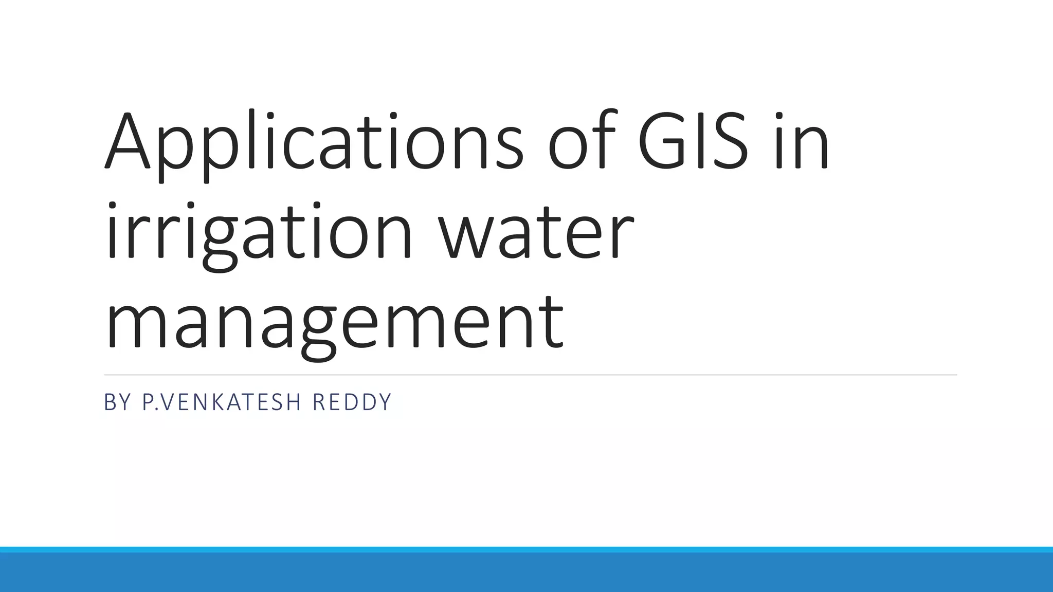 Applications of gis in irrigation | PPTX