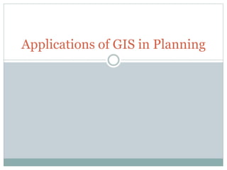 Applications of gis in planning | PPTX