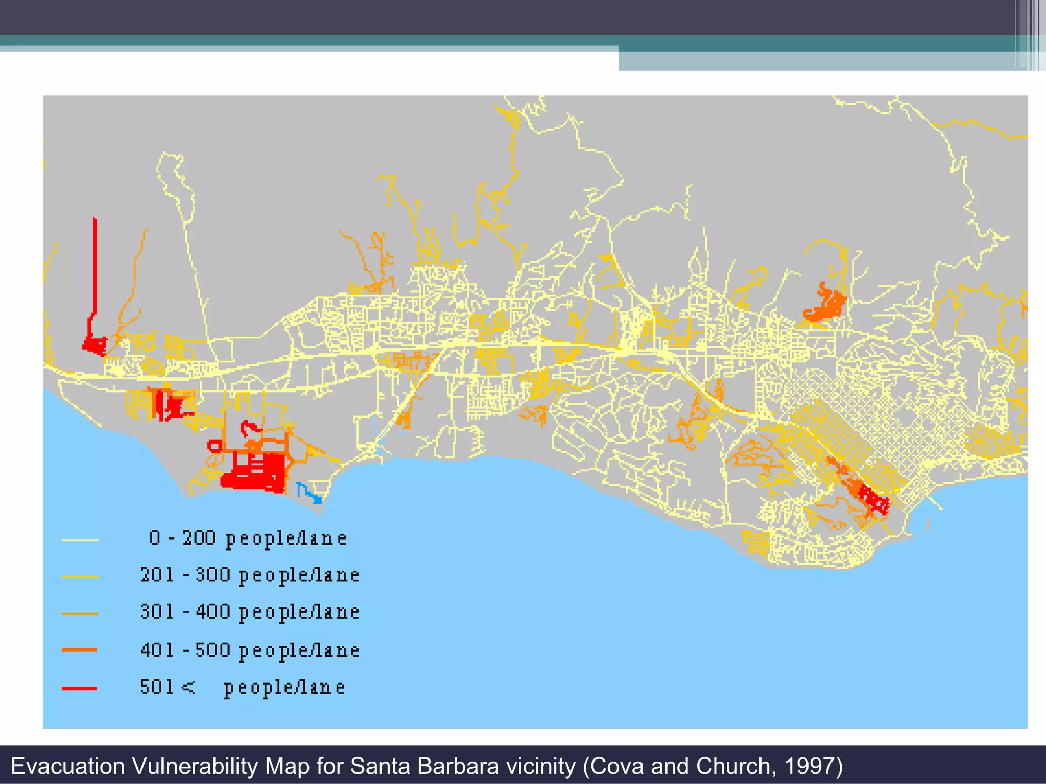 Evacuation Vulnerability Map for Santa Barbara vicinity (Cova and Church, 1997) 