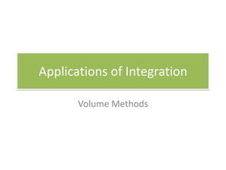Applications of Integration Volume Methods  