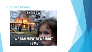 1. Smart Homes
 