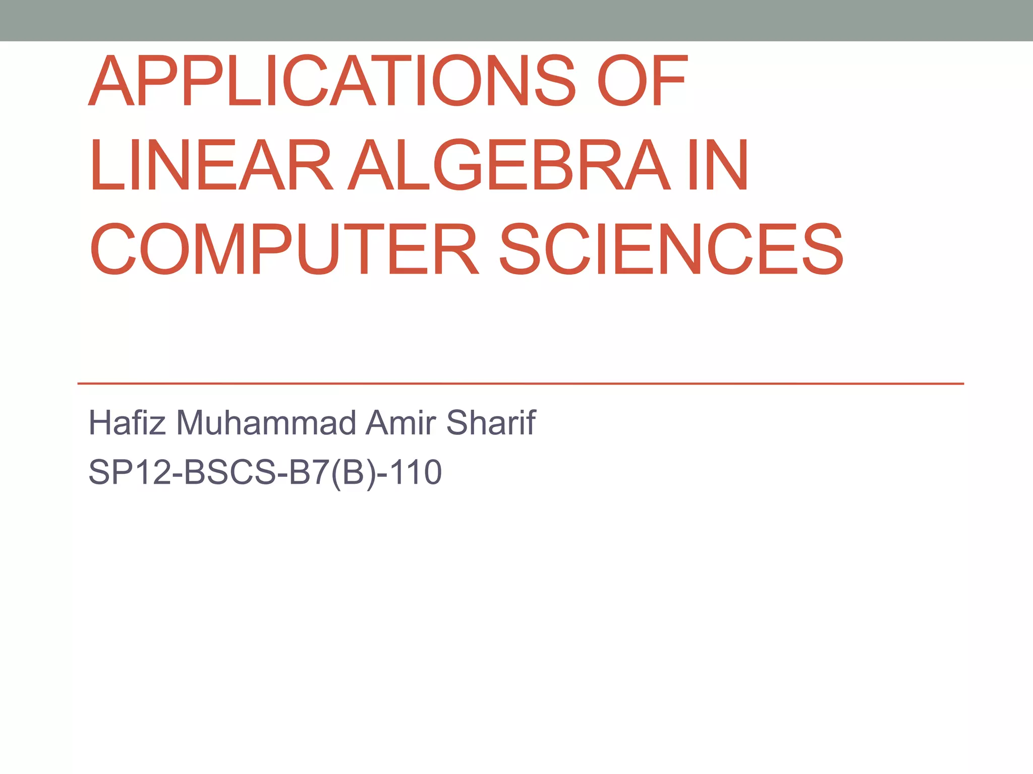 Applications of Linear Algebra in Computer Sciences | PPT