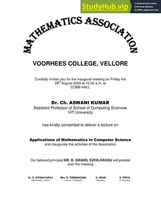 VOORHEES COLLEGE, VELLORE
Cordially invites you for the inaugural meeting on Friday the
28th
August 2009 at 10.00 a.m. at
COBB HALL
Assistant Professor of School of Computing Sciences
VIT University
has kindly consented to deliver a lecture on
and inaugurate the activities of the Association
Our beloved principal will preside
over the meeting
Dr. S. ATHISAYARAJ
Staff Advisor, (HOD)
Mrs. R. THEMANGANI
Lecturer, (President)
S. ARUN
Secretary
S. PRIYA
Jt. Secretary
 