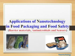 Applications of Nanotechnology in Food Packaging and Food Safety ...