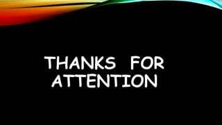 THANKS FOR
ATTENTION
 