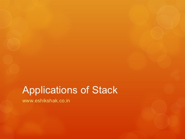 Applications of stack