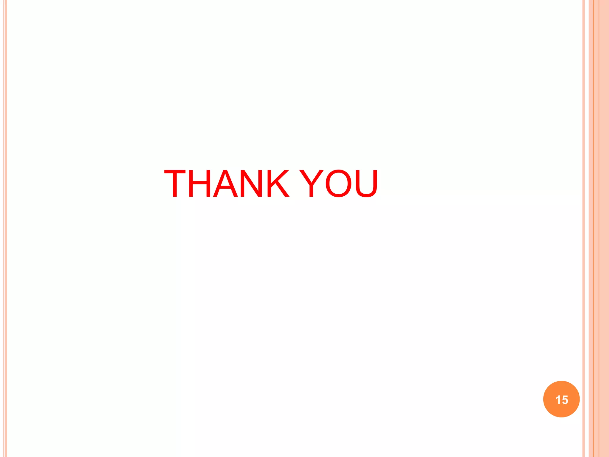 THANK YOU
15
 