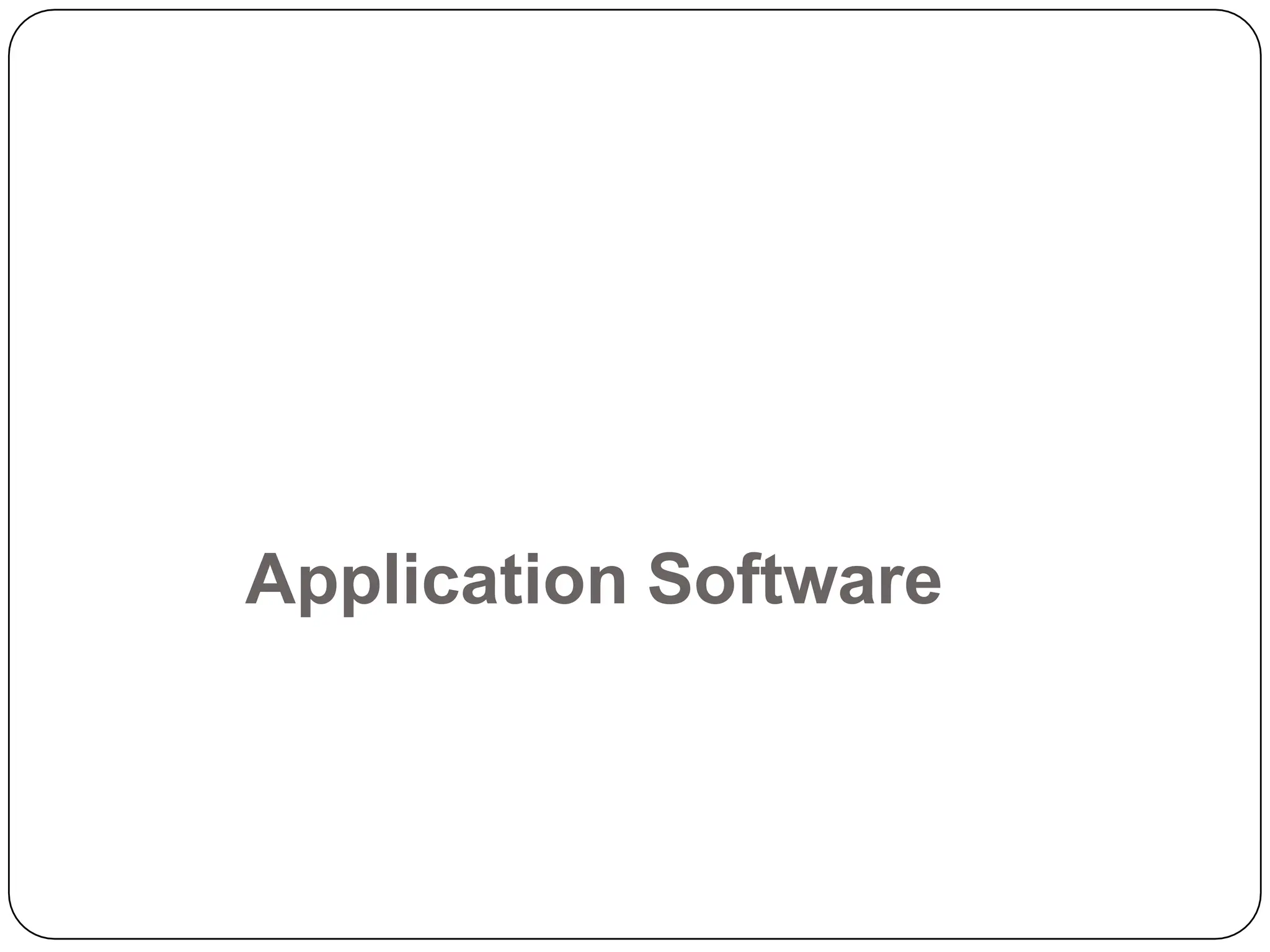 Application Software
 