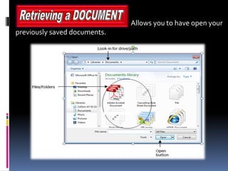 Allows you to have open your
previously saved documents.
 