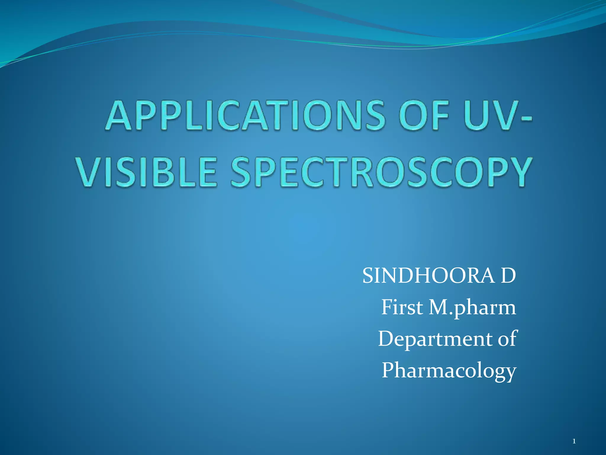 SINDHOORA D
First M.pharm
Department of
Pharmacology
1
 