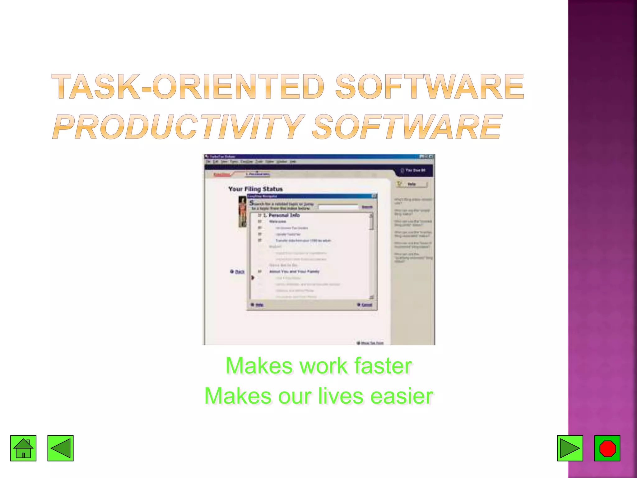 Makes work faster
Makes our lives easier
 
