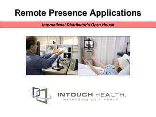 Remote Presence Applications International Distributor’s Open House 