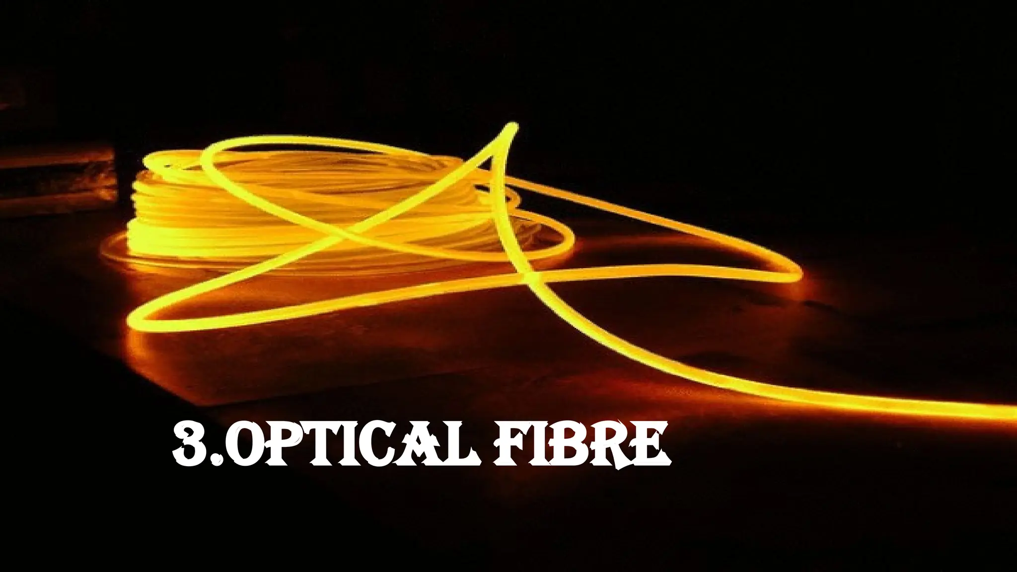3.Optical fibre