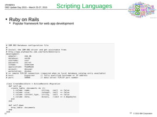 © 2015 IBM Corporation
zAnalytics
DB2 Update Day 2015 – March 23-27, 2015
13
Scripting Languages
• Ruby on Rails
 Popular framework for web app development
13
 