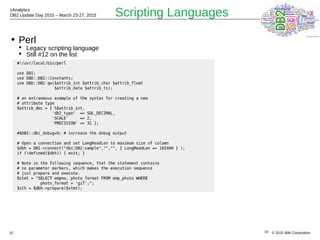 © 2015 IBM Corporation
zAnalytics
DB2 Update Day 2015 – March 23-27, 2015
10
Scripting Languages
• Perl
 Legacy scripting language
 Still #12 on the list
10
 