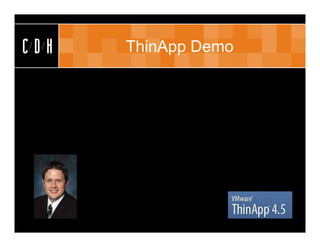 CDH   ThinApp Demo
 