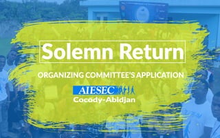 ORGANIZING COMMITTEE’S APPLICATION
Solemn Return
Cocody-Abidjan
 