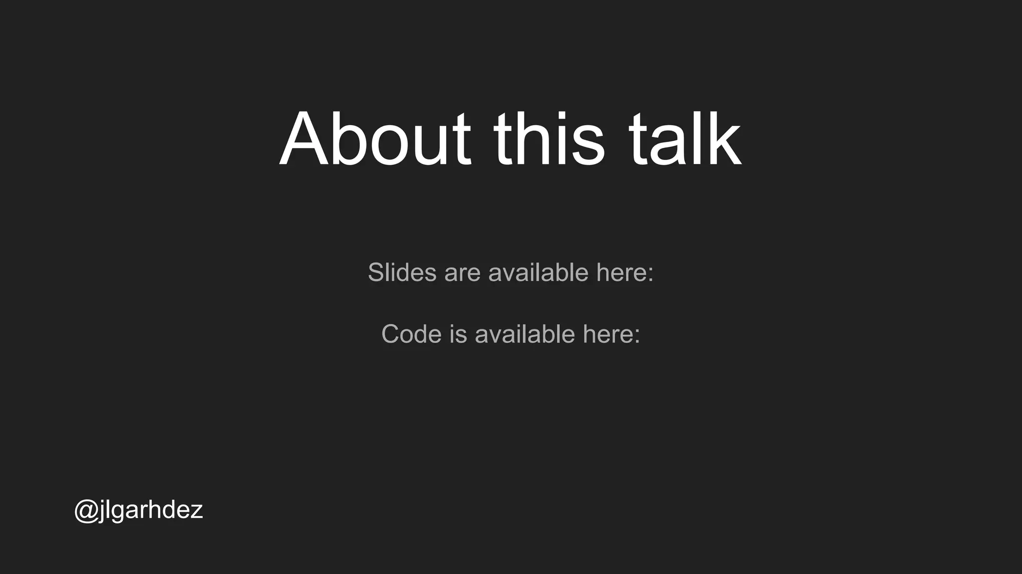 About this talk
Slides are available here:
http://es.slideshare.net/JosLuisGarcaHernndez/applicative-style-programming
Code is available here:
https://github.com/pepegar/Control.Applicative.Talk
jlgarhdez HaskellMADpepegar
 