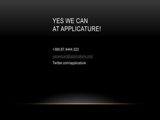 Yes we canat applicature!+380.67.4444.223yeswecan@applicature.comTwitter.com/applicature