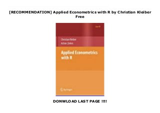 [RECOMMENDATION] Applied Econometrics with R by Christian Kleiber
Free
DONWLOAD LAST PAGE !!!!
R is a language and environment for data analysis and graphics. It may be considered an implementation of S, an award-winning language initially - veloped at Bell Laboratories since the late 1970s. The R project was initiated by Robert Gentleman and Ross Ihaka at the University of Auckland, New Zealand, in the early 1990s, and has been developed by an international team since mid-1997. Historically, econometricians have favored other computing environments, some of which have fallen by the wayside, and also a variety of packages with canned routines. We believe that R has great potential in econometrics, both for research and for teaching. There are at least three reasons for this: (1) R is mostly platform independent and runs on Microsoft Windows, the Mac family of operating systems, and various ?avors of Unix/Linux, and also on some more exotic platforms. (2) R is free software that can be downloaded and installed at no cost from a family of mirror sites around the globe, the Comprehensive R Archive Network (CRAN); hence students can easily install it on their own machines. (3) R is open-source software, so that the full source code is available and can be inspected to understand what it really does, learn from it, and modify and extend it. We also like to think that platform independence and the open-source philosophy make R an ideal environment for reproducible econometric research.
 