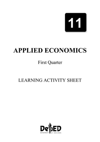 APPLIED ECONOMICS
First Quarter
LEARNING ACTIVITY SHEET
11
 