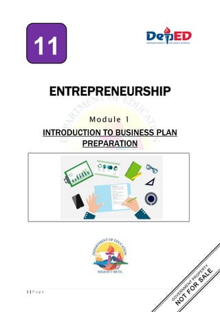 1 | P a g e
ENTREPRENEURSHIP
Module 1
INTRODUCTION TO BUSINESS PLAN
PREPARATION
11
 