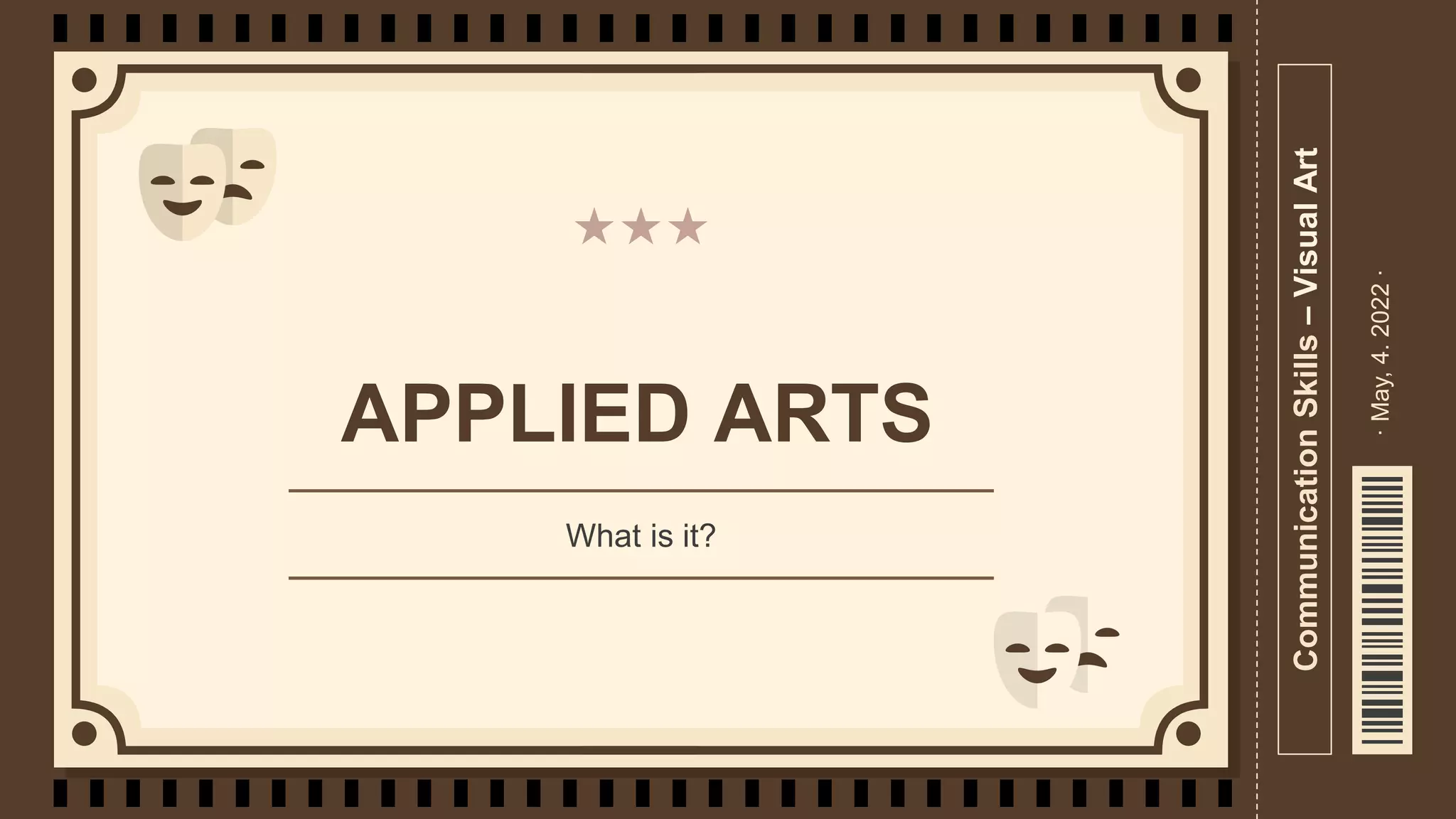 APPLIED ARTS
What is it?
Communication
Skills
–
Visual
Art
·
May,
4.
2022
·