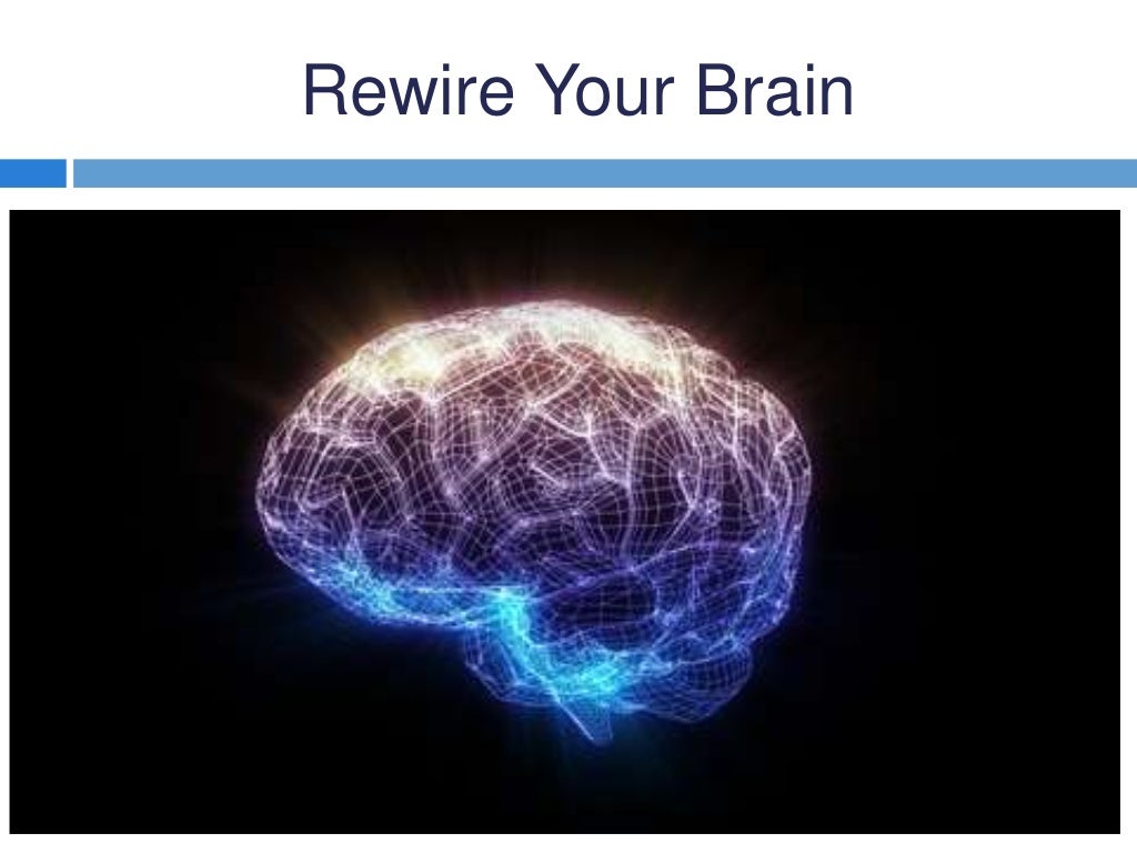 Rewire Your Brain