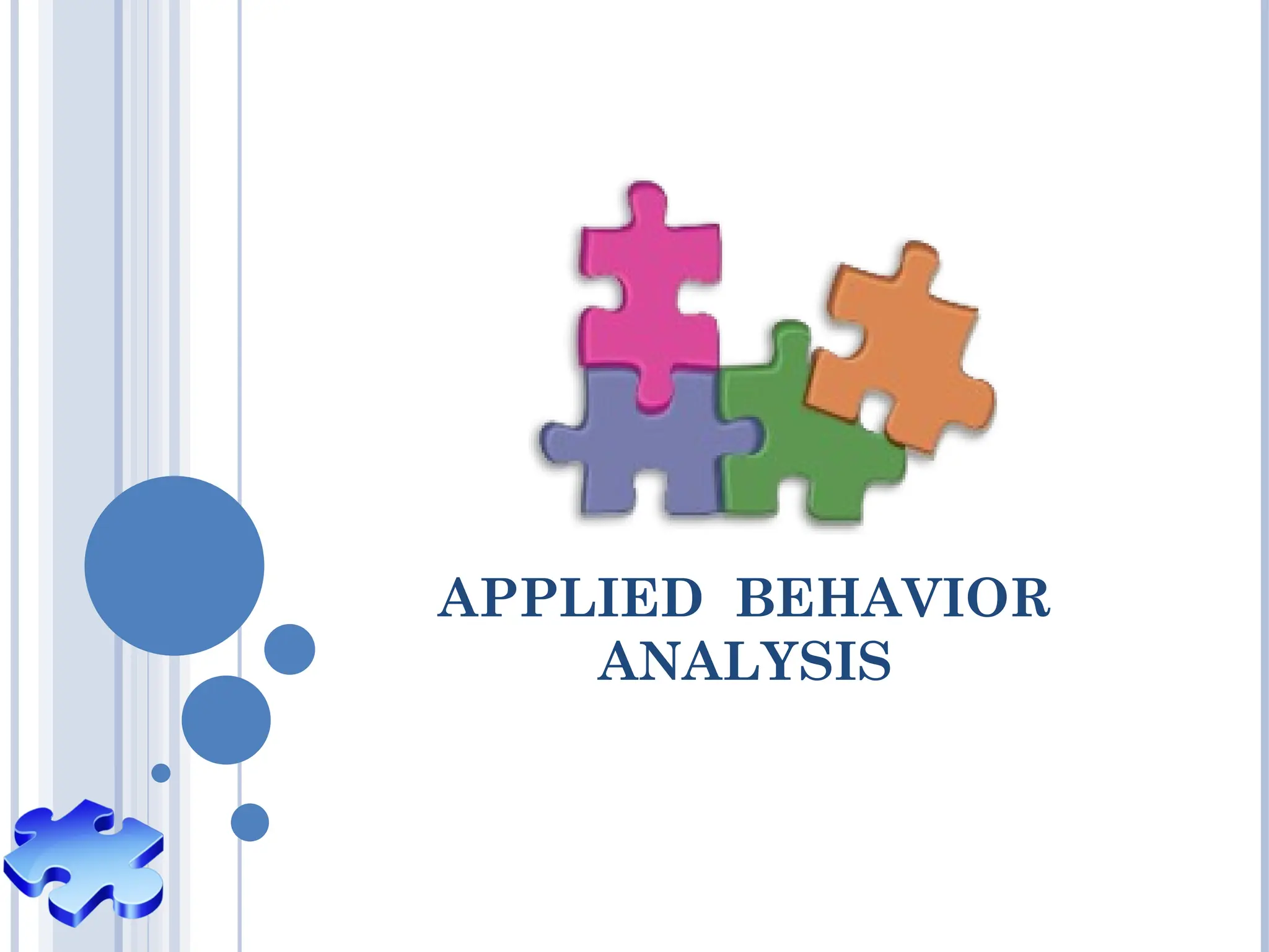 APPLIED BEHAVIOR
ANALYSIS
 
