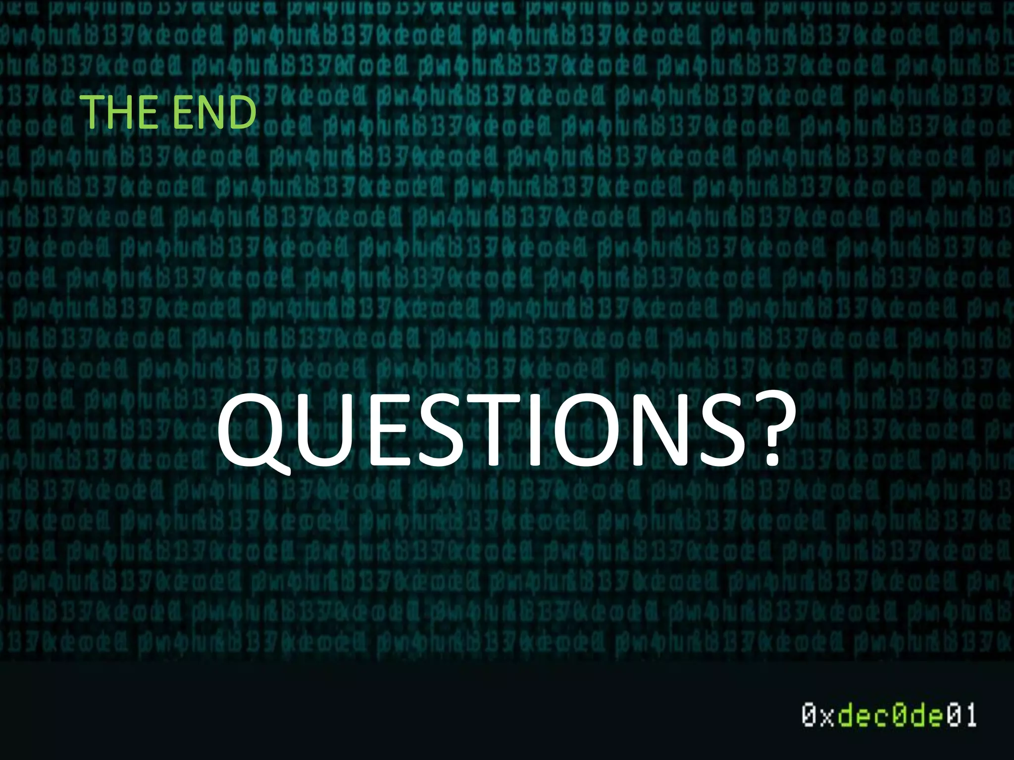THE END
QUESTIONS?
 
