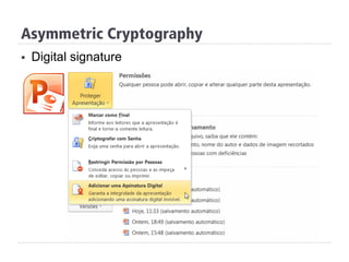 §  Digital signature
Asymmetric Cryptography
 