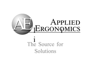 App ed Ergonom cs

l
i

i

The Source for
Solutions

 