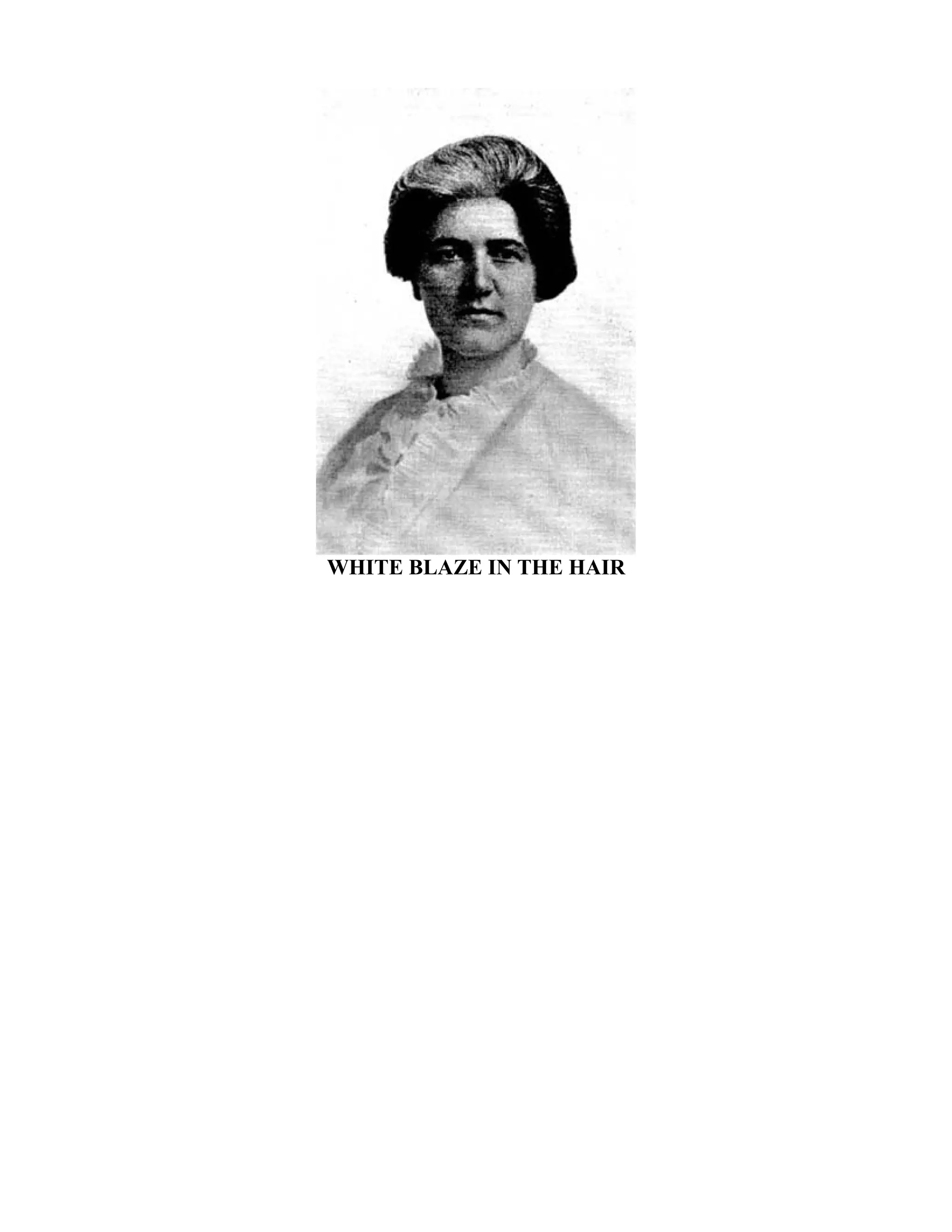 WHITE BLAZE IN THE HAIR
 