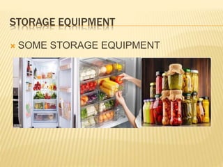 STORAGE EQUIPMENT
 SOME STORAGE EQUIPMENT
 