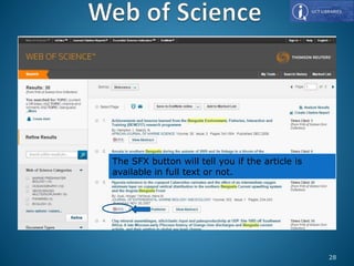 The SFX button will tell you if the article is
available in full text or not.
28
 