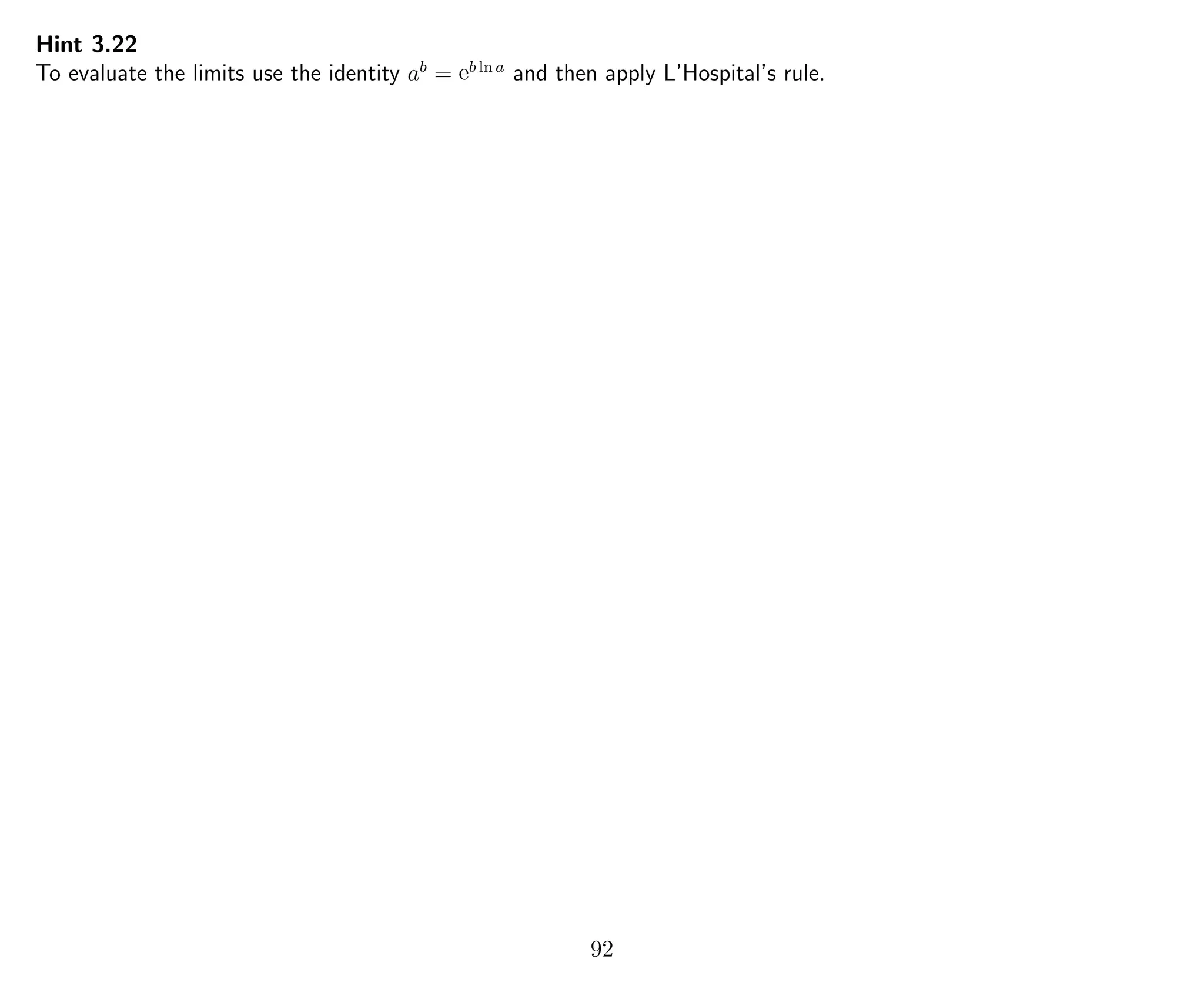 Hint 3.22
To evaluate the limits use the identity ab
= eb ln a
and then apply L’Hospital’s rule.
92
 