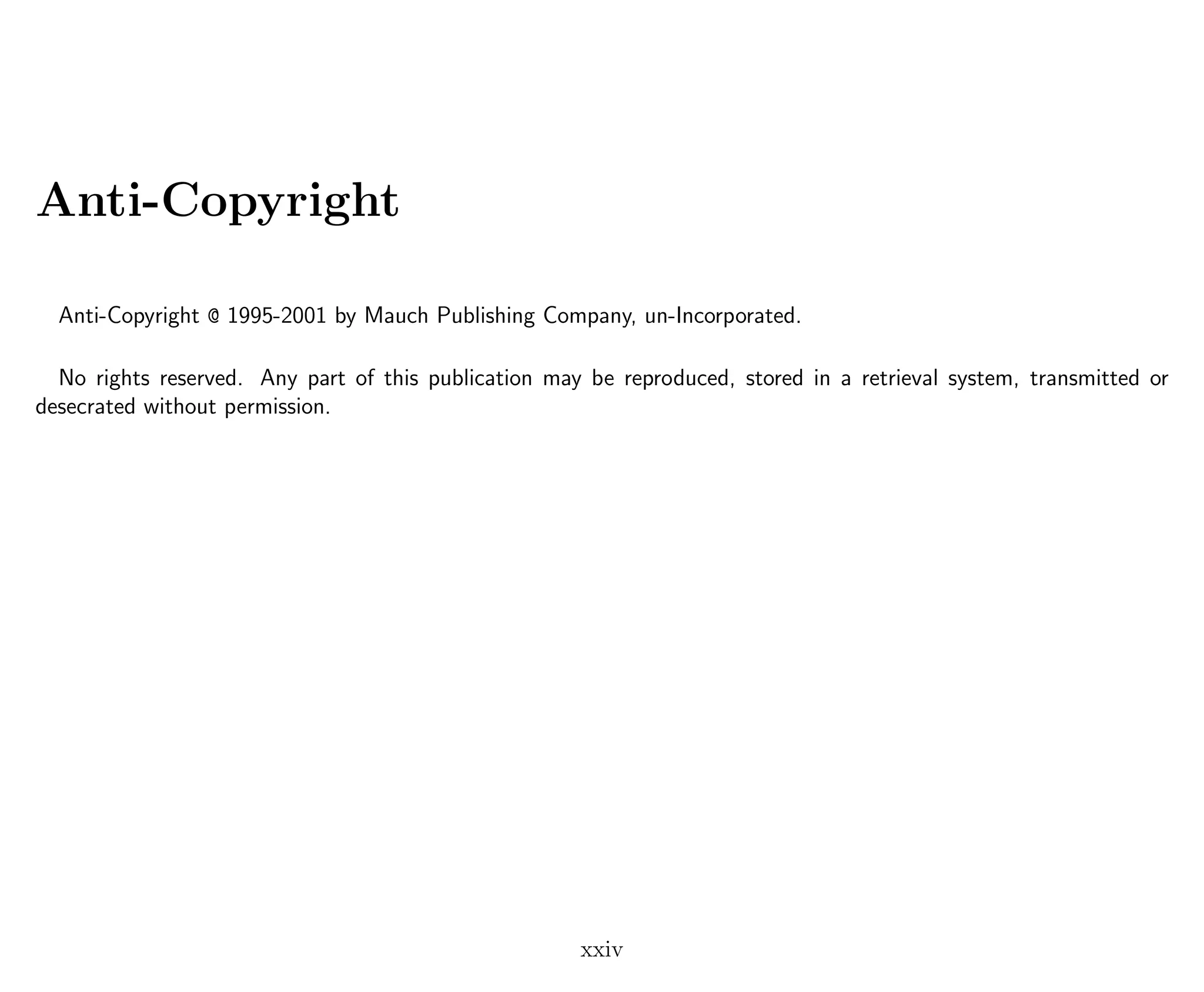 Anti-Copyright
Anti-Copyright @ 1995-2001 by Mauch Publishing Company, un-Incorporated.
No rights reserved. Any part of this publication may be reproduced, stored in a retrieval system, transmitted or
desecrated without permission.
xxiv
 