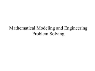 Mathematical Modeling and Engineering
Problem Solving
 