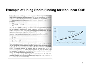 7
Example of Using Roots Finding for Nonlinear ODE
ODE
ODE
 