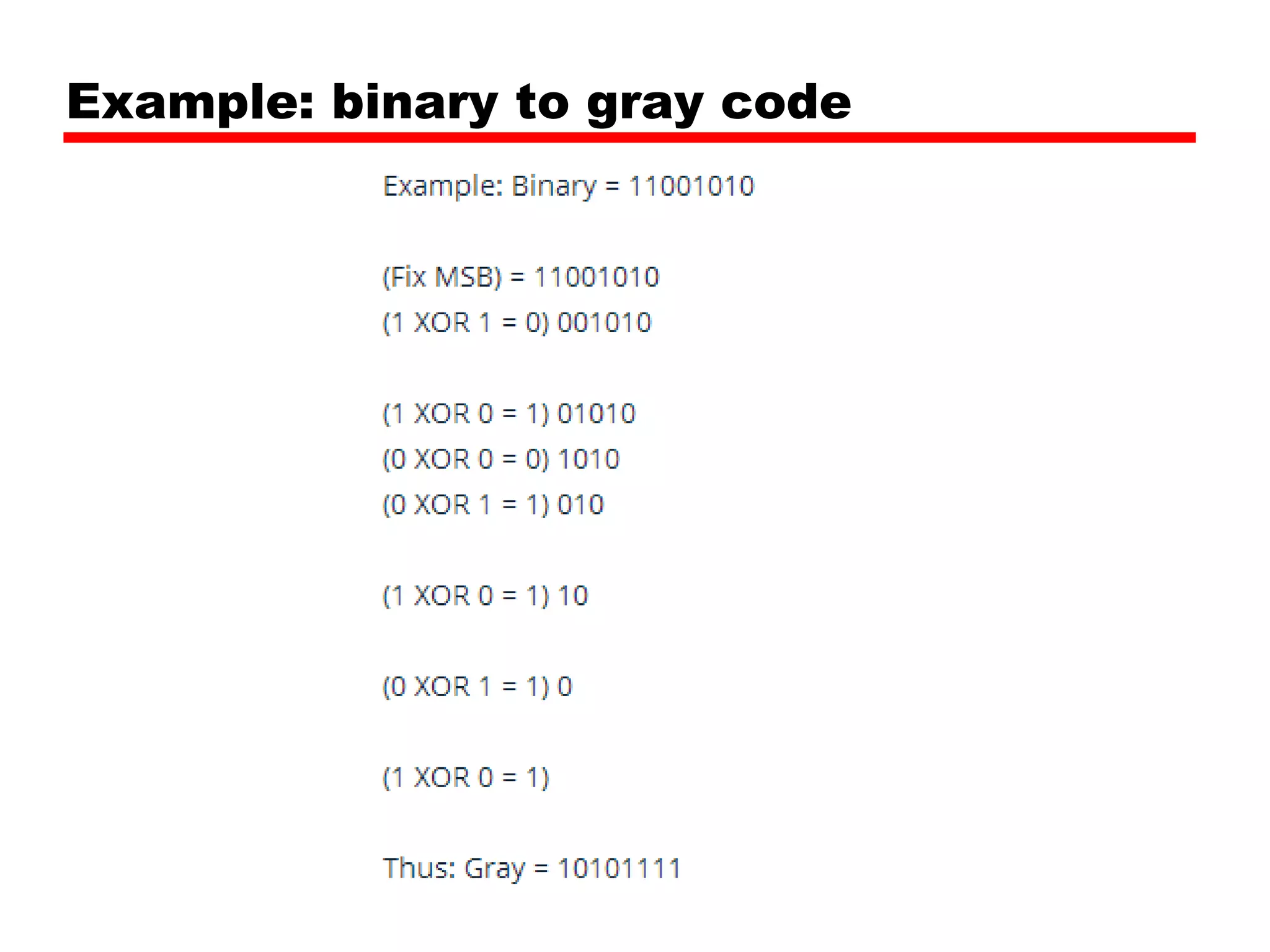 Example: binary to gray code

 
