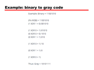 Example: binary to gray code

 